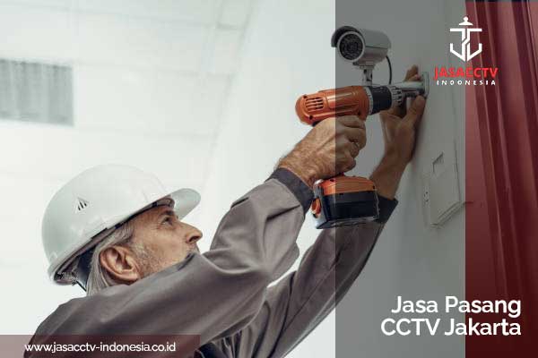 Jasa Pasang CCTV Jakarta Murah
