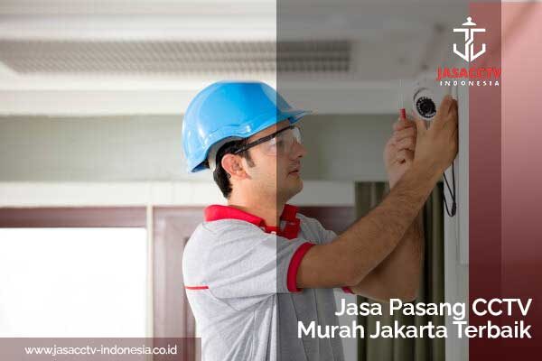 Jasa Pasang Cctv Murah Jakarta Terbaik